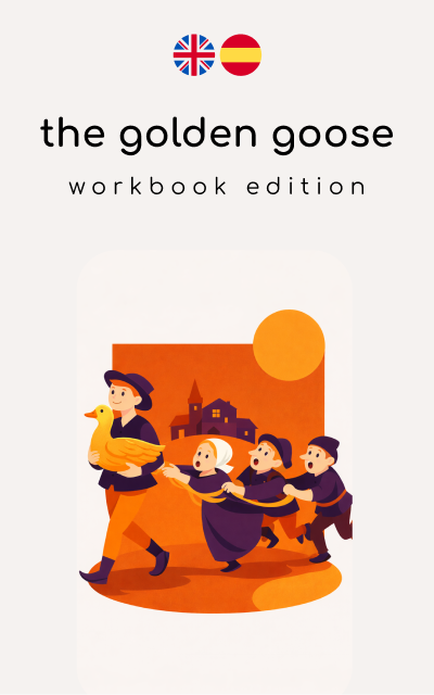 The Golden Goose Bilingual: Workbook Edition